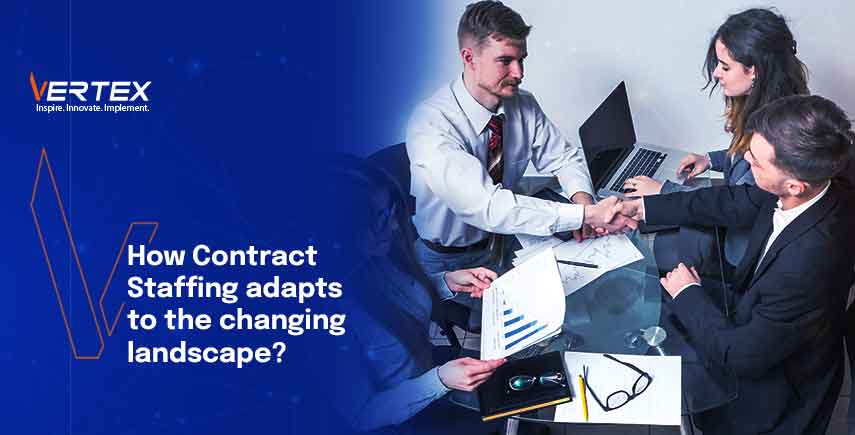 How Contract Staffing Adapts to the Changing Landscape?