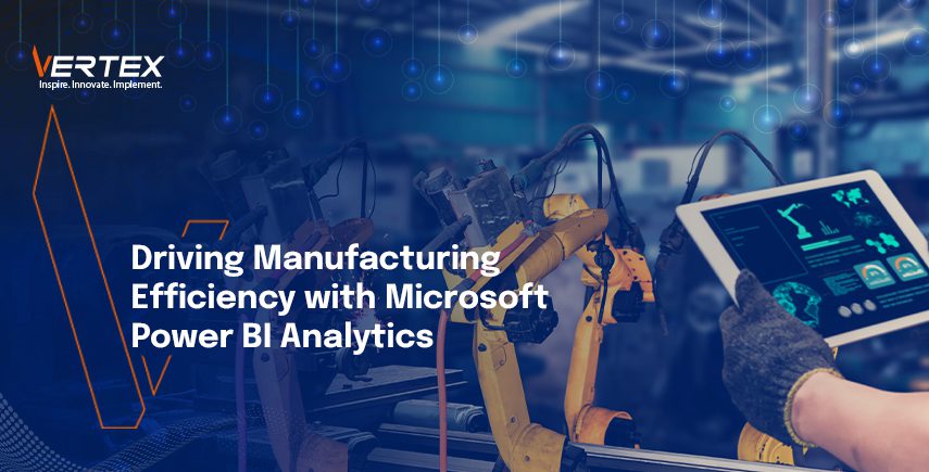 Driving Manufacturing Efficiency with Microsoft Power BI Analytics