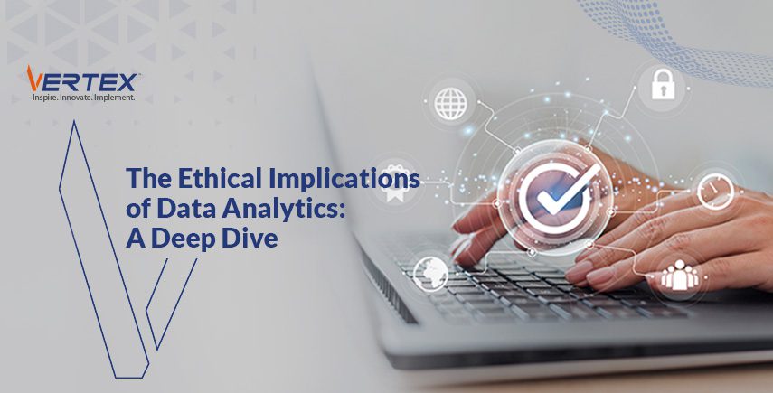 The Ethical Implications of Data Analytics: A Deep Dive