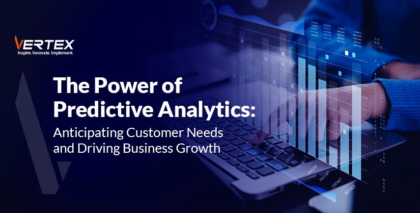 The Power of Predictive Analytics: Anticipating Customer Needs and Driving Business Growth